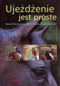 Ujeżdżenie jest proste / Johann Hinnemann i Coby van Baalen